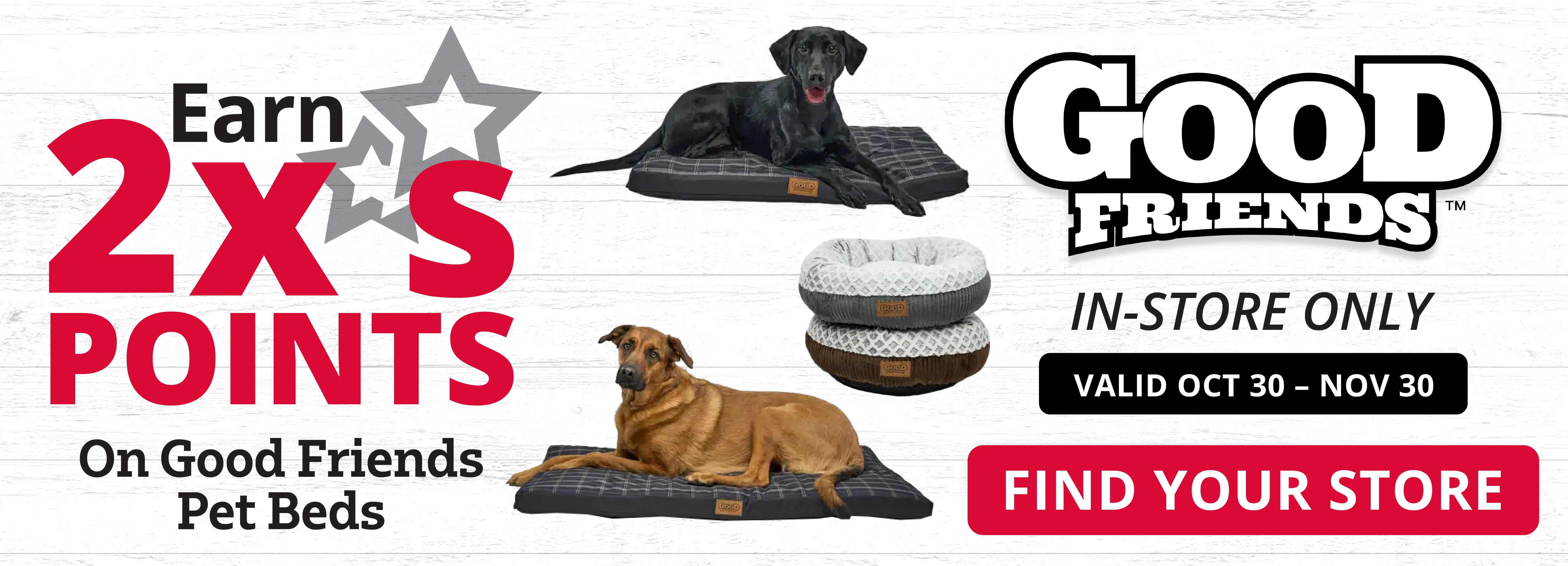 Earn 2x points on good friends pet beds