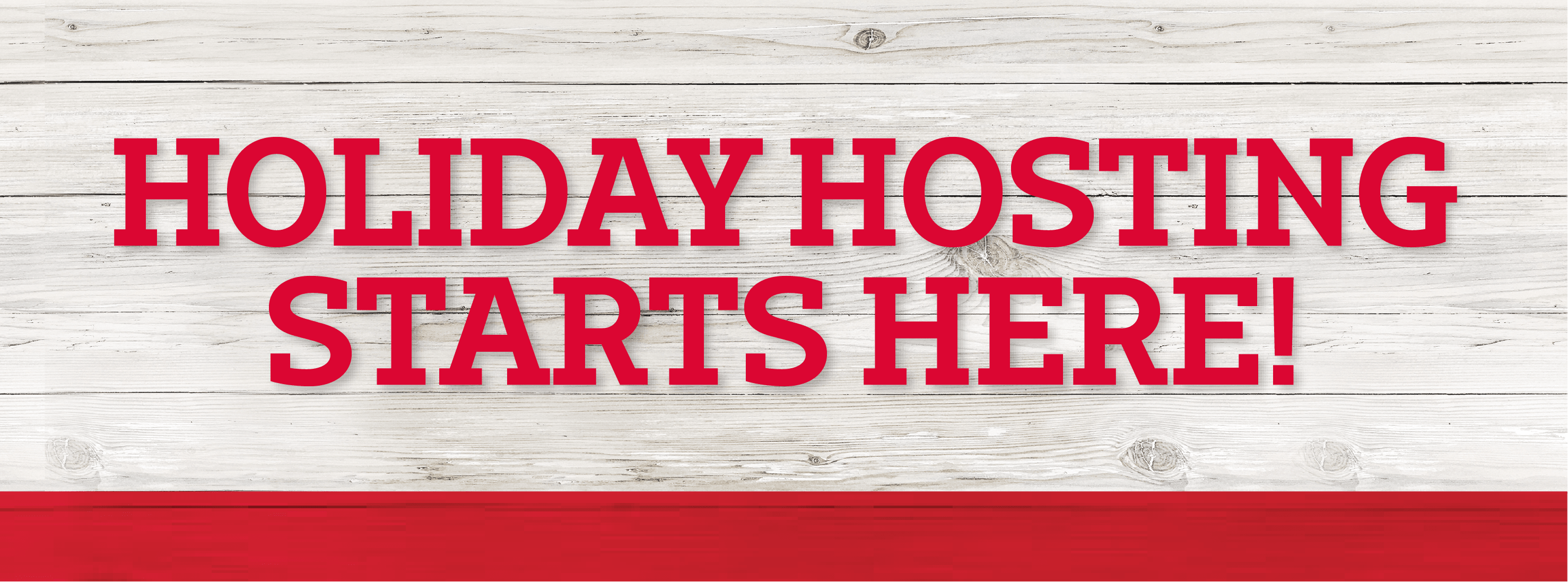 Holiday Hosting Starts Here!