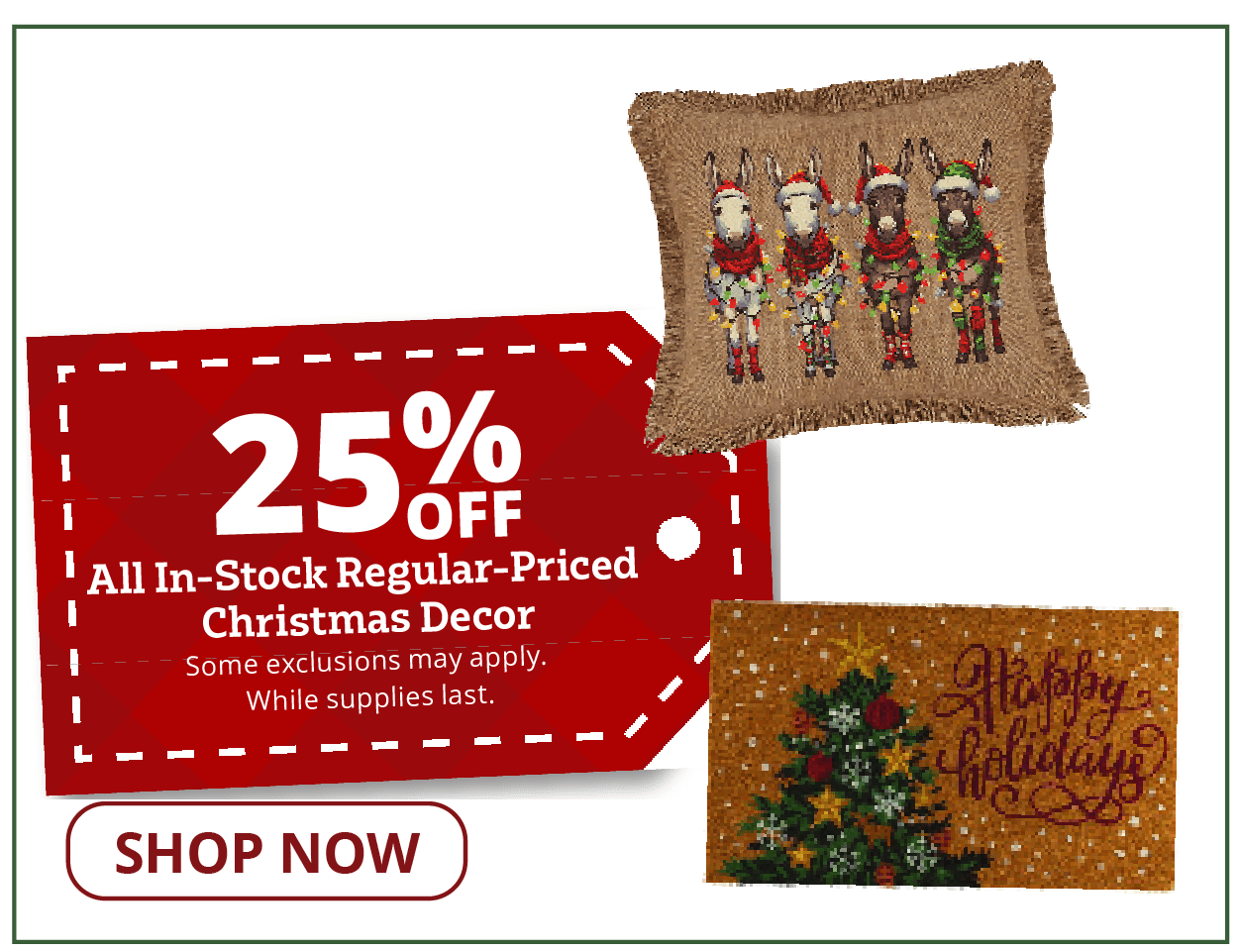 25% Off All In-Stock Regular-Priced Christmas Décor