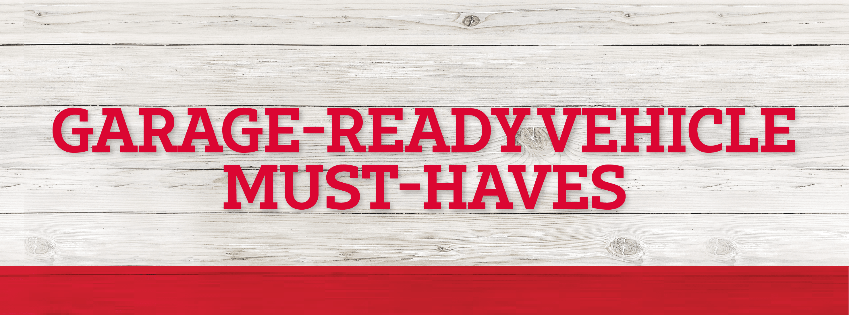 Garage-Ready Vehicle Must-Haves