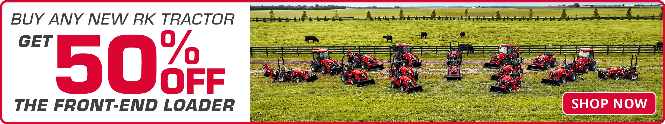 Buy Any New RK Tractor Get 50% Off Front-Loader