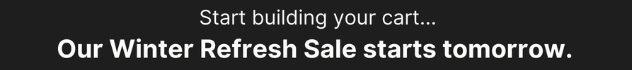 Our winter sale starts tomorrow