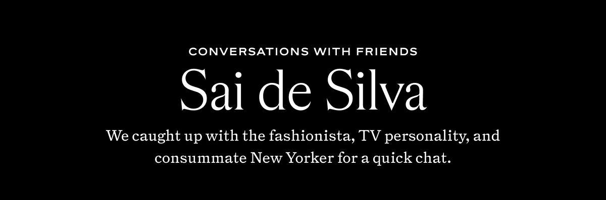 Conversations with friends: Sai de Silva