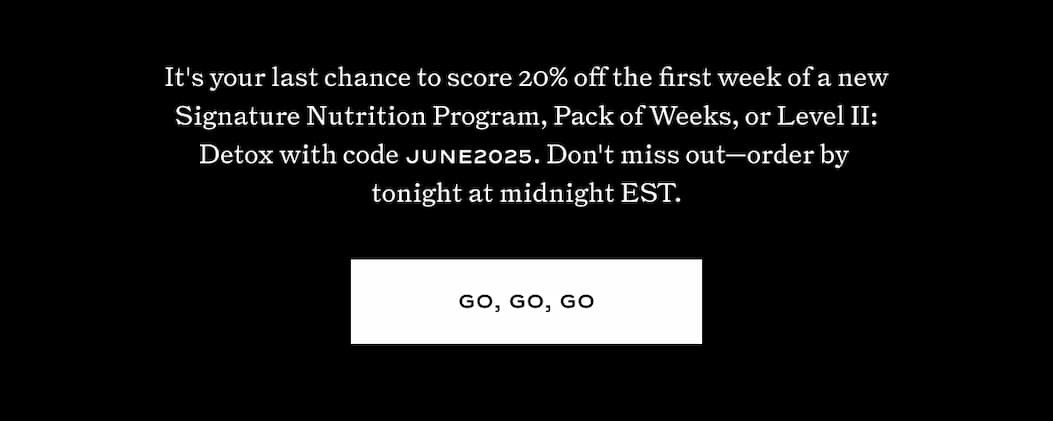 Last Chance for 20% off Level II: Detox & Signature Nutrition Program