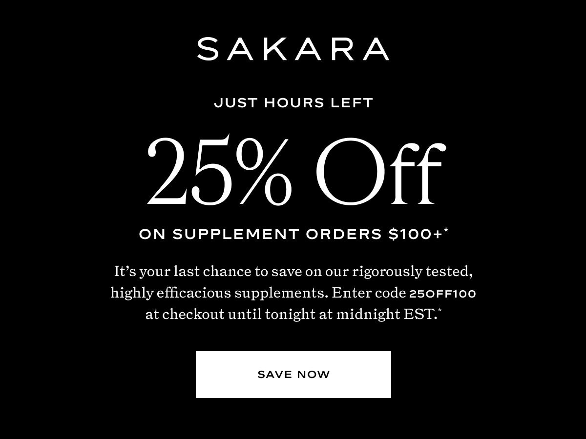 Last Chance! 25% off on supplement orders $100+