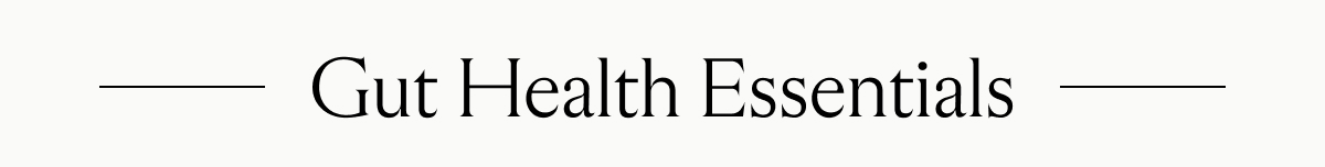 Gut Health Essentials
