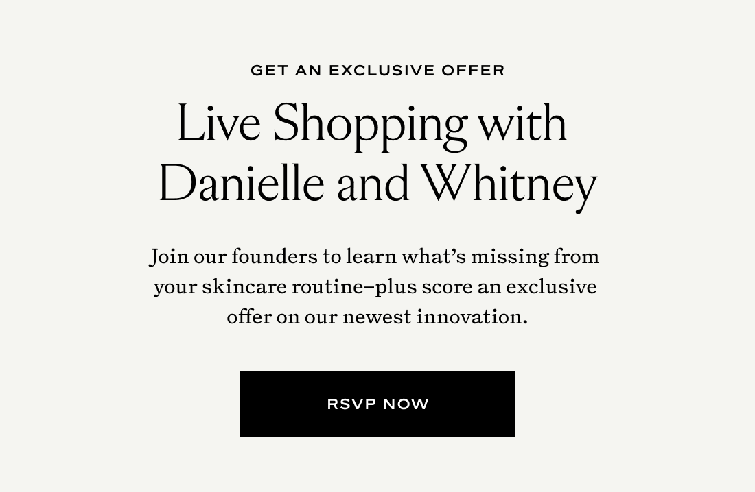 Get An Exclusive Offer: Live Shopping With Danielle and Whitney