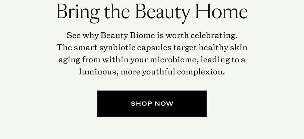 Bring the Beauty Home: Shop Beauty Biome