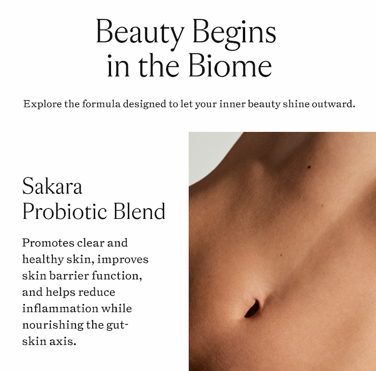 Beauty Begins in the Biome: Explore the formula designed to let your inner beauty shine outward: Sakara Probiotic Blend