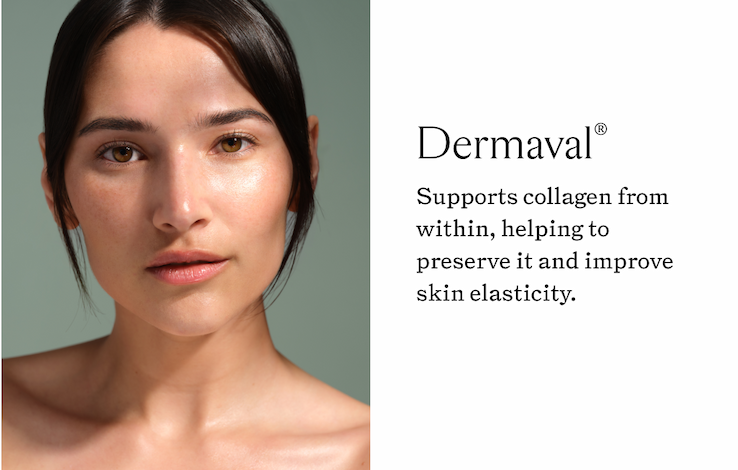 Dermaval: Supports Collagen from within, helping to preserve it and improve skin elasticity.