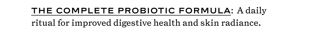 The Complete Probiotic Formula 25% off with code SUMMERSALE