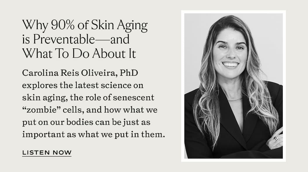 Why 90% of Skin Aging is Preventable and What To Do About It with Carolina Reis Oliveria, PHD