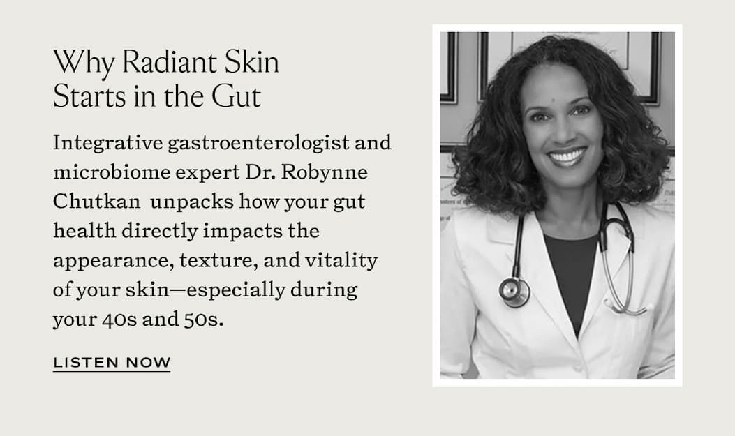 Why Radiant Skin Starts in the Gut wtih Dr. Robynne Chutkan