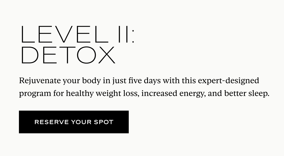Level II: Detox