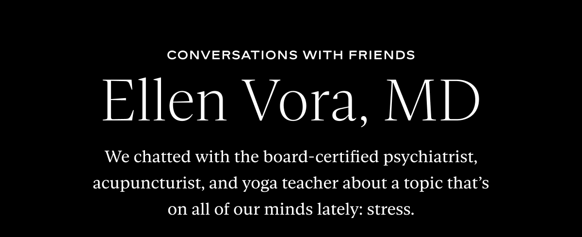 Conversations With Friends: Ellen Vora, MD