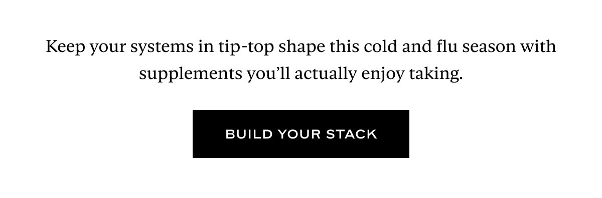 Keep your systems in tip-top shape this cold and flu season with supplements you’ll actually enjoy taking.