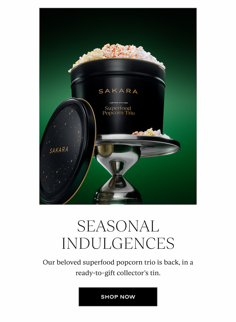 Seasonal Indulgences: Our beloved superfood popcorn trio is back, in a ready-to-gift collector’s tin.
