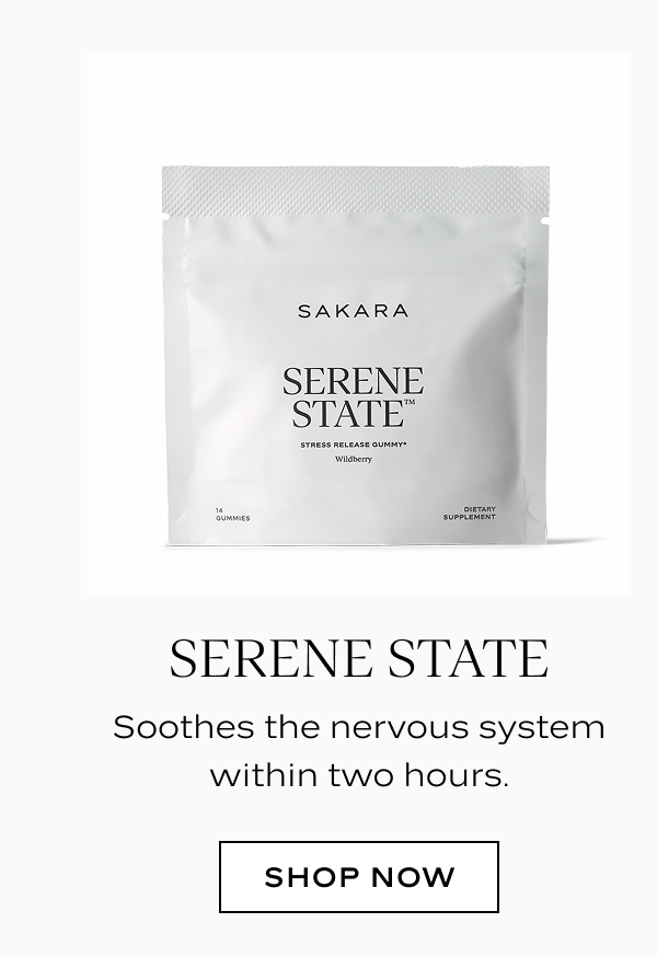 Serene State: Soothes the nervous system within two hours.