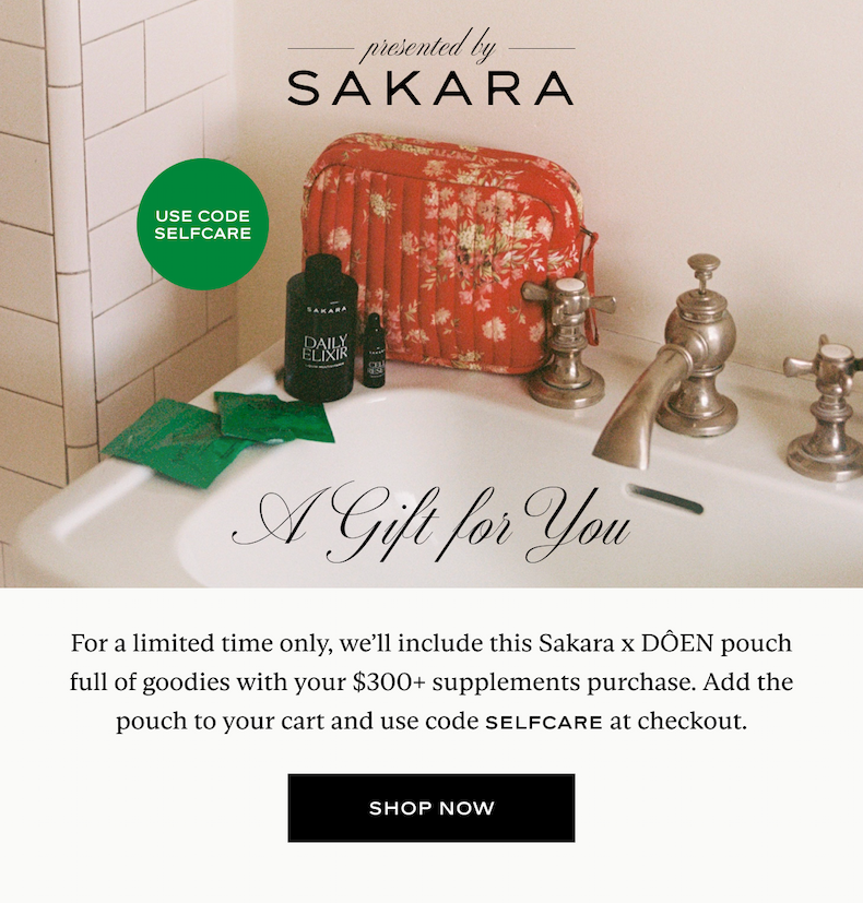 A Gift for You: For a limited time only, we’ll include this Sakara x DÔEN pouch full of goodies with your $300+ supplements purchase. Add the pouch to your cart and use code SELFCARE at checkout.