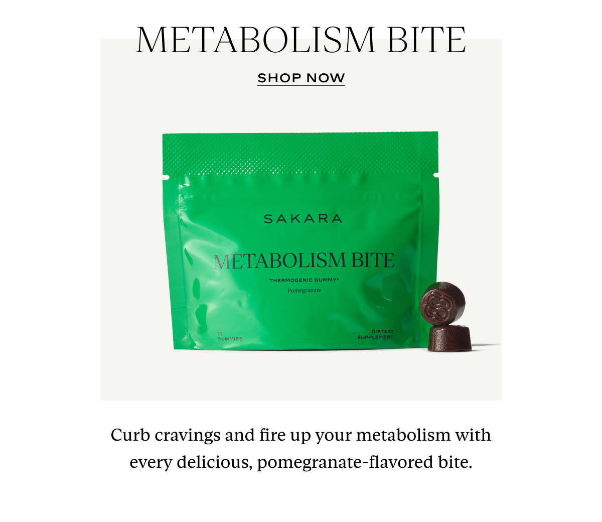 Metabolism Bite: Curb cravings and fire up your metabolism with every delicious, pomegranate-flavored bite.