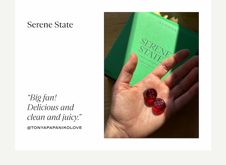 Serene State: "Big Fan! Delicious and clean and juicy.”