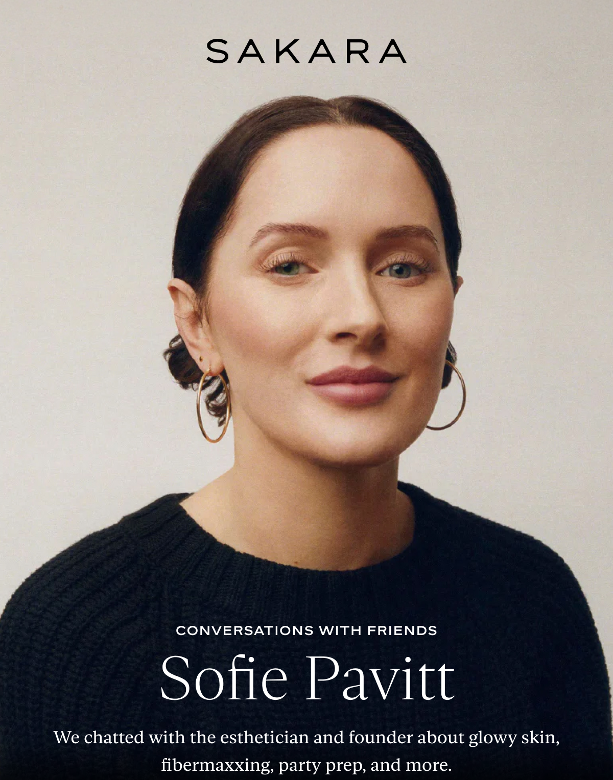 Conversation With Friends: Sofie Pavitt, We chatted with the esthetician and founder about glowy skin, fibermaxxing, party prep, and more.