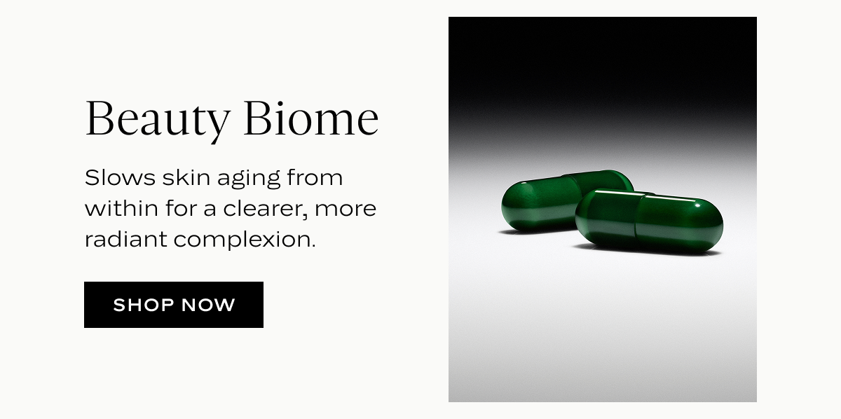Beauty Biome: Slows skin aging from within for a clearer, more radiant complexion.