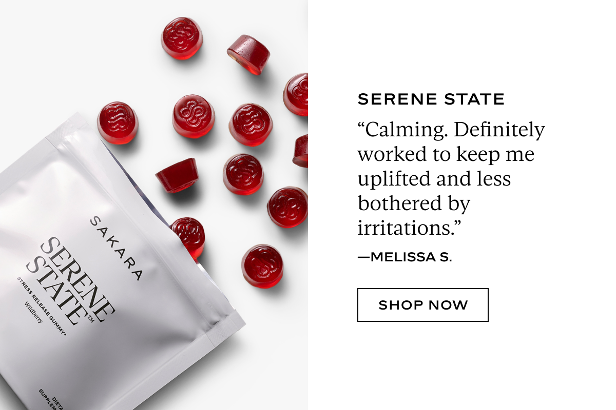 Serene State: “Calming. Definitely worked to keep me uplifted and less bothered by irritations."