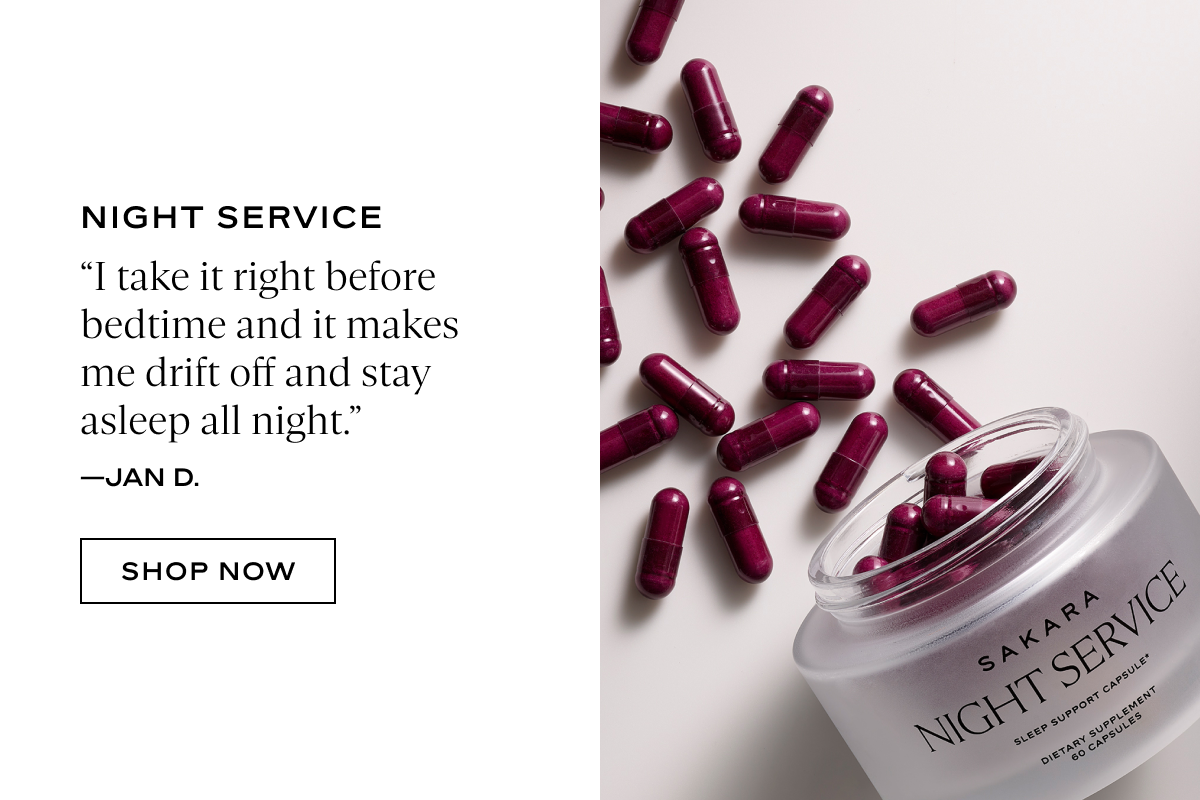Night Service: “I take it right before bedtime and it makes me drift off and stay asleep all night.”