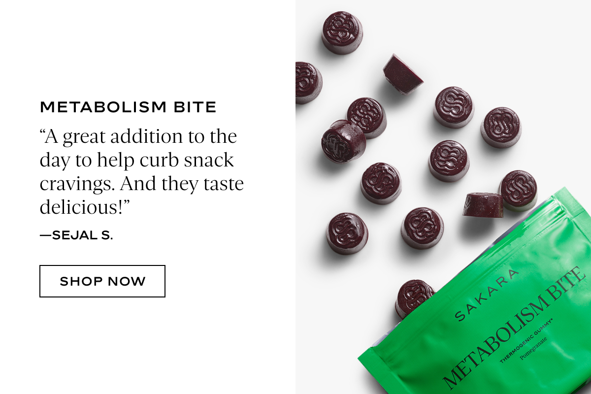 Metabolism Bite: “A great addition to the day to help curb snack cravings. And they taste delicious!”