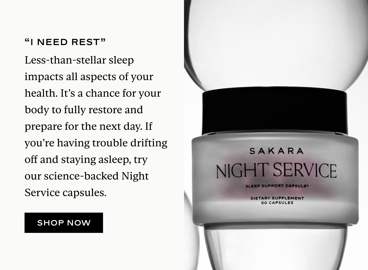 Less-than-stellar sleep impacts all aspects of your health. It’s a chance for your body to fully restore and prepare for the next day. If you’re having trouble drifting off and staying asleep, try our science-backed Night Service capsules.