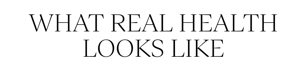 What Real Health Looks Like