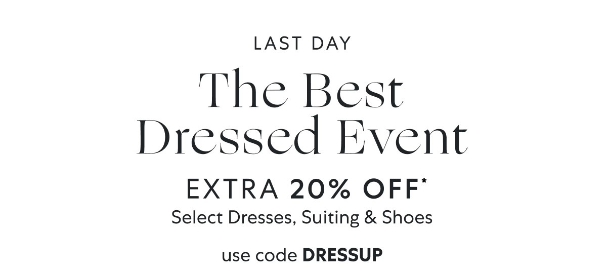 Get dressed up: Extra 20% OFF dresses, suiting and shoes
