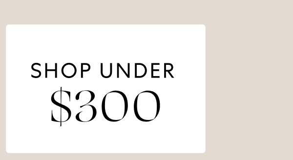 Shop Under $300