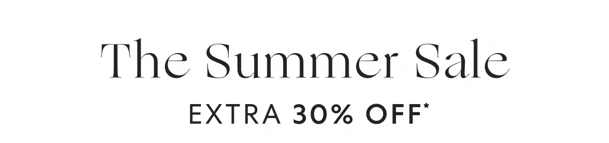 STARTS NOW: Extra 30% OFF summer essentials