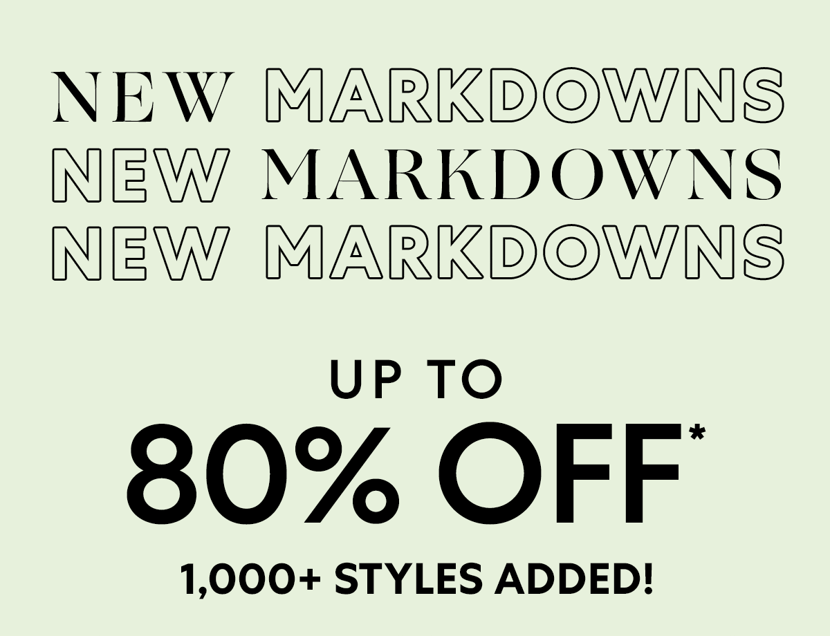 NEW markdowns this week! Up to 80% OFF