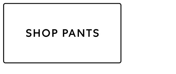 Shop Pants