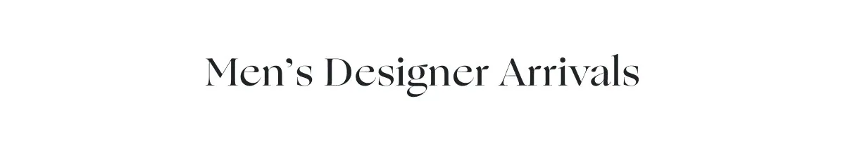 Men's Designer Arrivals