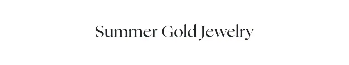Summer gold jewelry