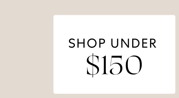 Shop Under $150