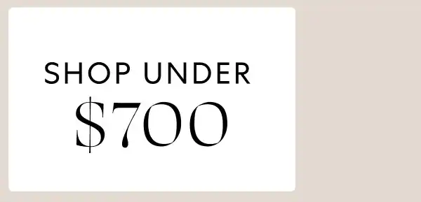 Shop Under $700