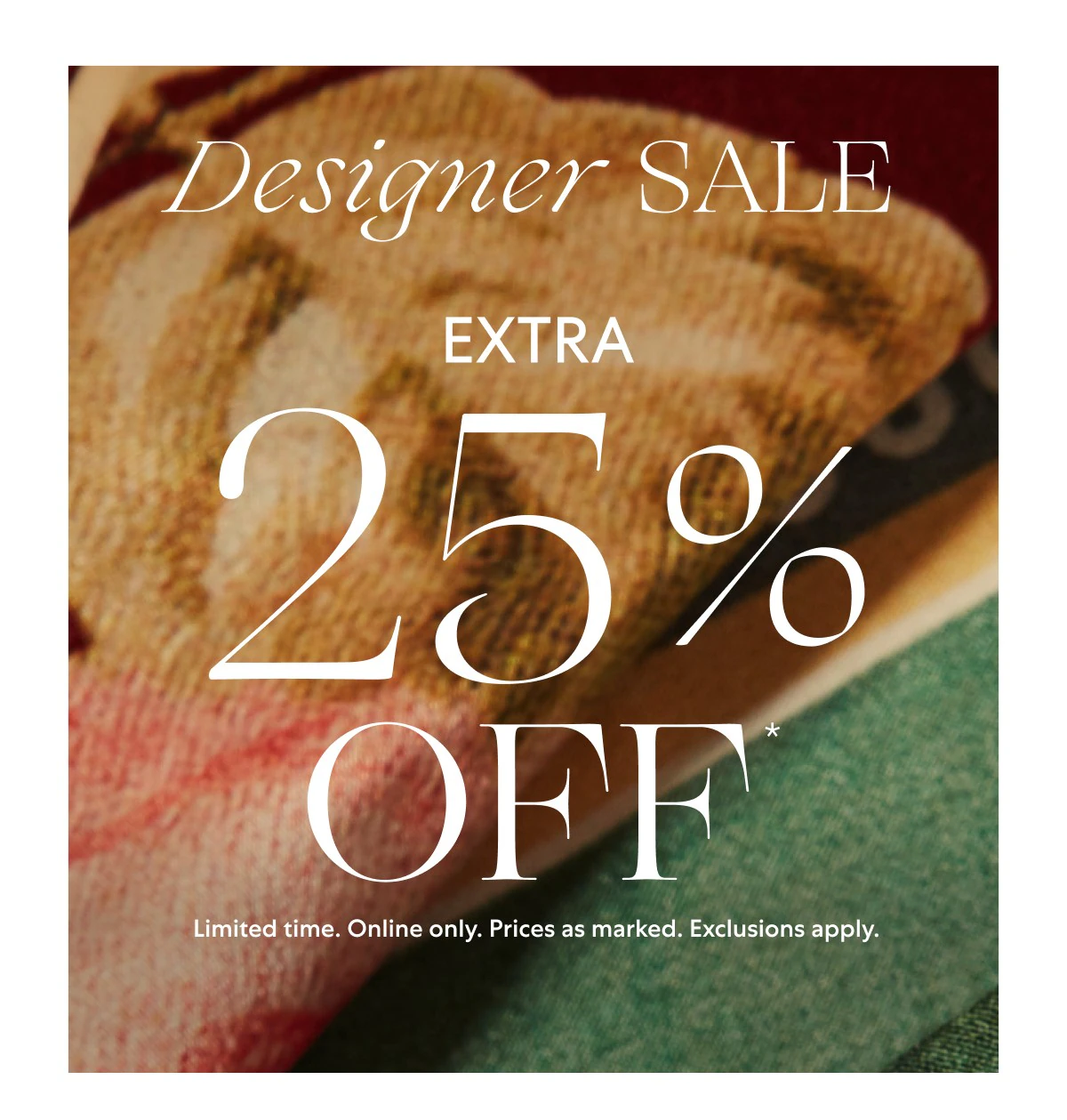 Designer Sale: Extra 25% OFF your fave names