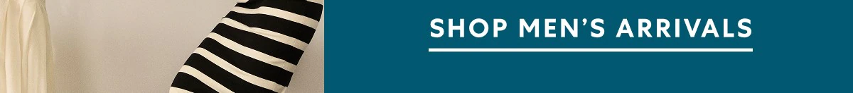Shop Now - Men's Arrivals