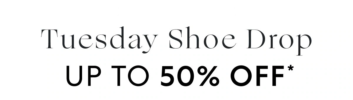 Tuesday Shoe Drop: Up to 50% OFF