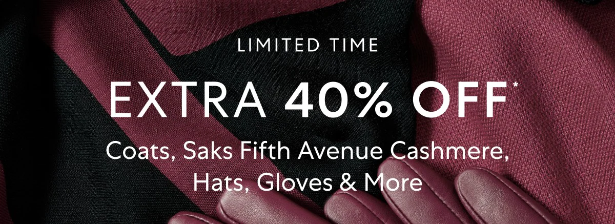 EXTRA 40% OFF jackets, hats, gloves & scarves