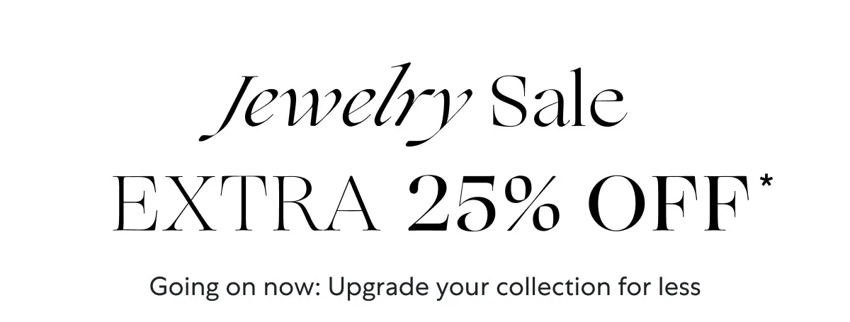 Going on now: Extra 25% OFF