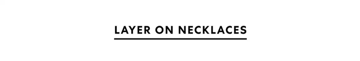 Layer on Necklaces