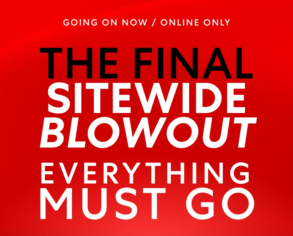 Don’t miss these deals! Everything must GO