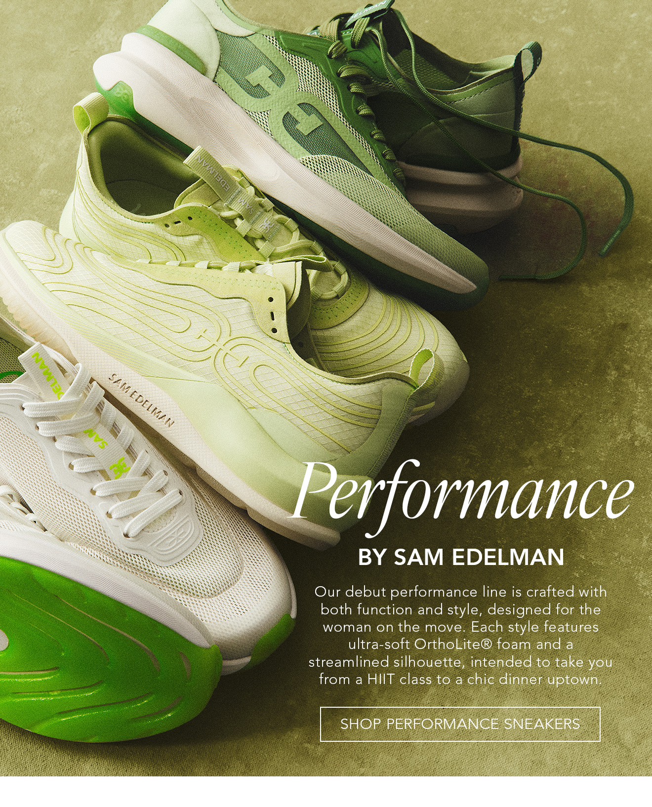 Performance By Sam Edelman | Our Debut Performance Line Is Crafted With Both Function And Style, Designed For The Woman On The Move. Each Style Features Ultra-soft Ortholite Foam And A Streamlined Silhouette, Intended To Take You From A Hiit Class To A Chic Dinner Uptown. | Shop Performance Sneakers