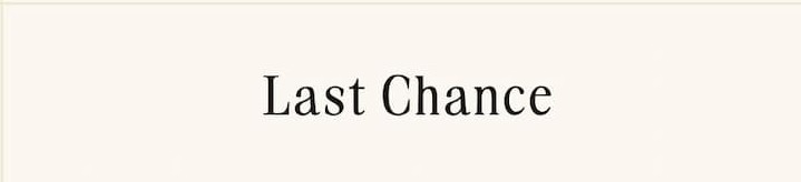 last chance